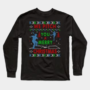 Baseball We Pitch You A Merry Ugly Christmas Sweater Long Sleeve T-Shirt